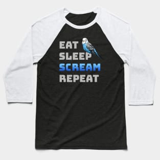 Eat Sleep Scream Repeat English Budgie Baseball T-Shirt